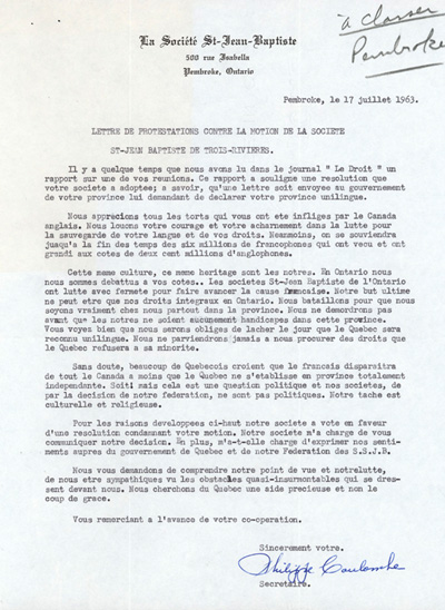 Reproduction d'une lettre de protestation de Philippe Coulombe, secr&eacute;taire de la Soci&eacute;t&eacute; Saint-Jean-Baptiste de Pembroke (Ontario), contre la proposition de la Soci&eacute;t&eacute; Saint-Jean-Baptiste de Trois-Rivi&egrave;res (Qu&eacute;bec) demandant au gouvernement du Qu&eacute;bec de d&eacute;clarer la province unilingue fran&ccedil;aise, 17 juillet 1963.